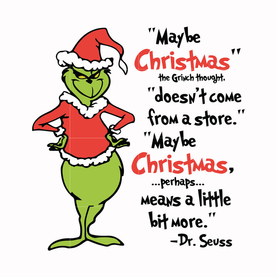 Maybe christmas doesn't come from a store maybe christmas perhaps means a little bit more svg, png, dxf, eps digital file NCRM13072037