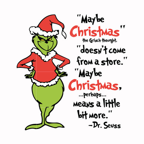 Maybe christmas doesn't come from a store maybe christmas perhaps means a little bit more svg, png, dxf, eps digital file NCRM13072037