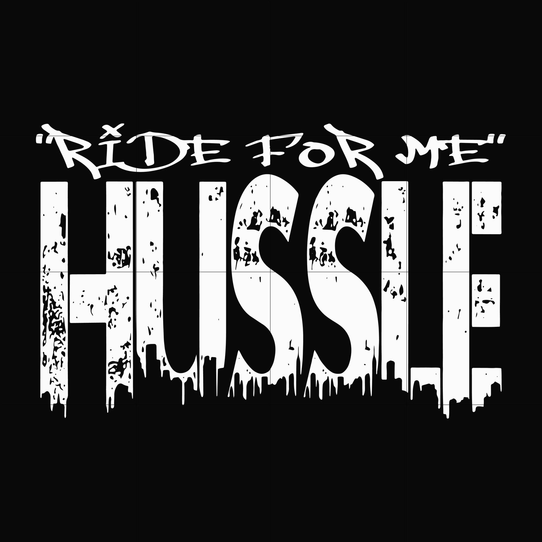 Ride for me hussle svg, png, dxf, eps file FN00035