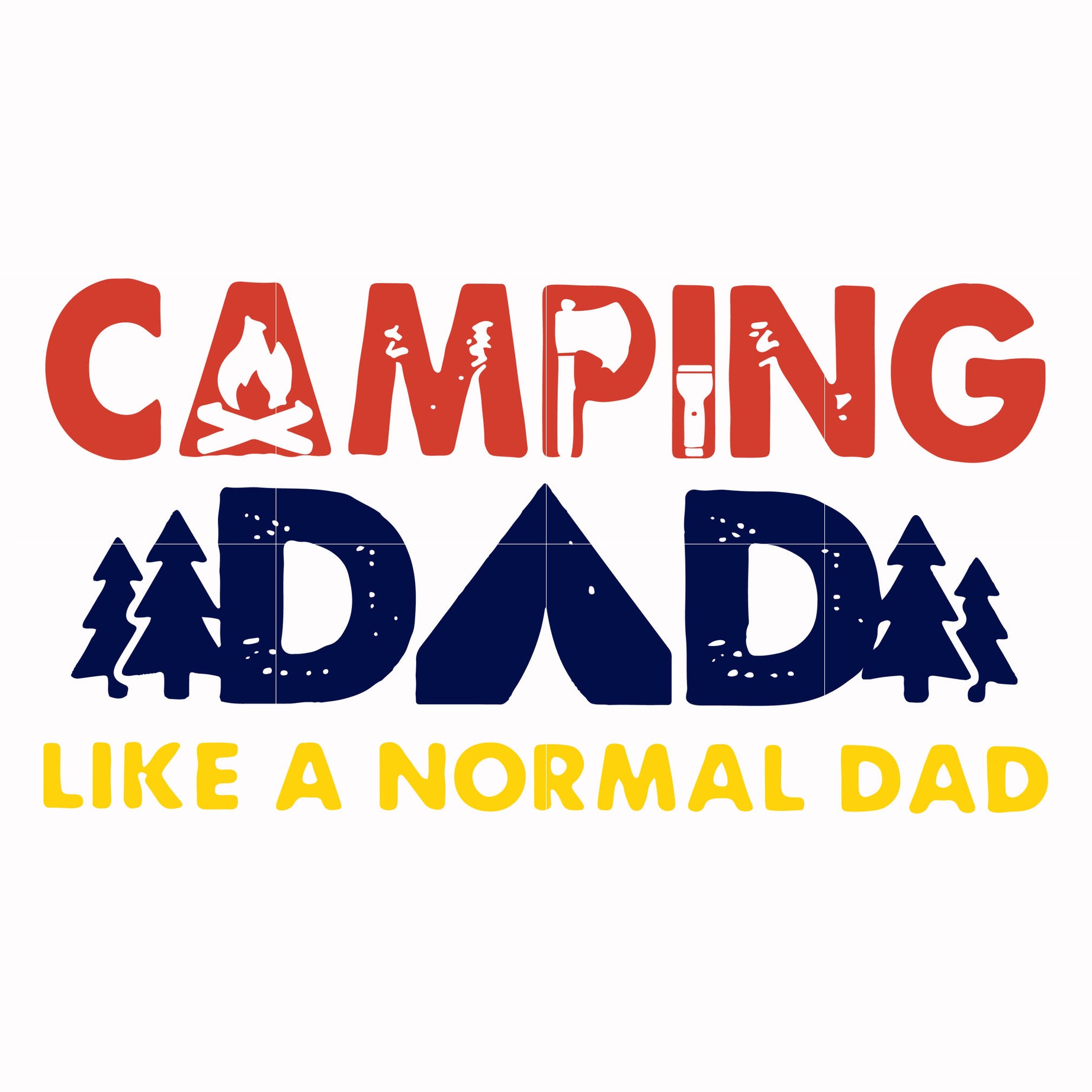 Camping dad like a normal dad except way cooler svg, png, dxf, eps digital file CMP062