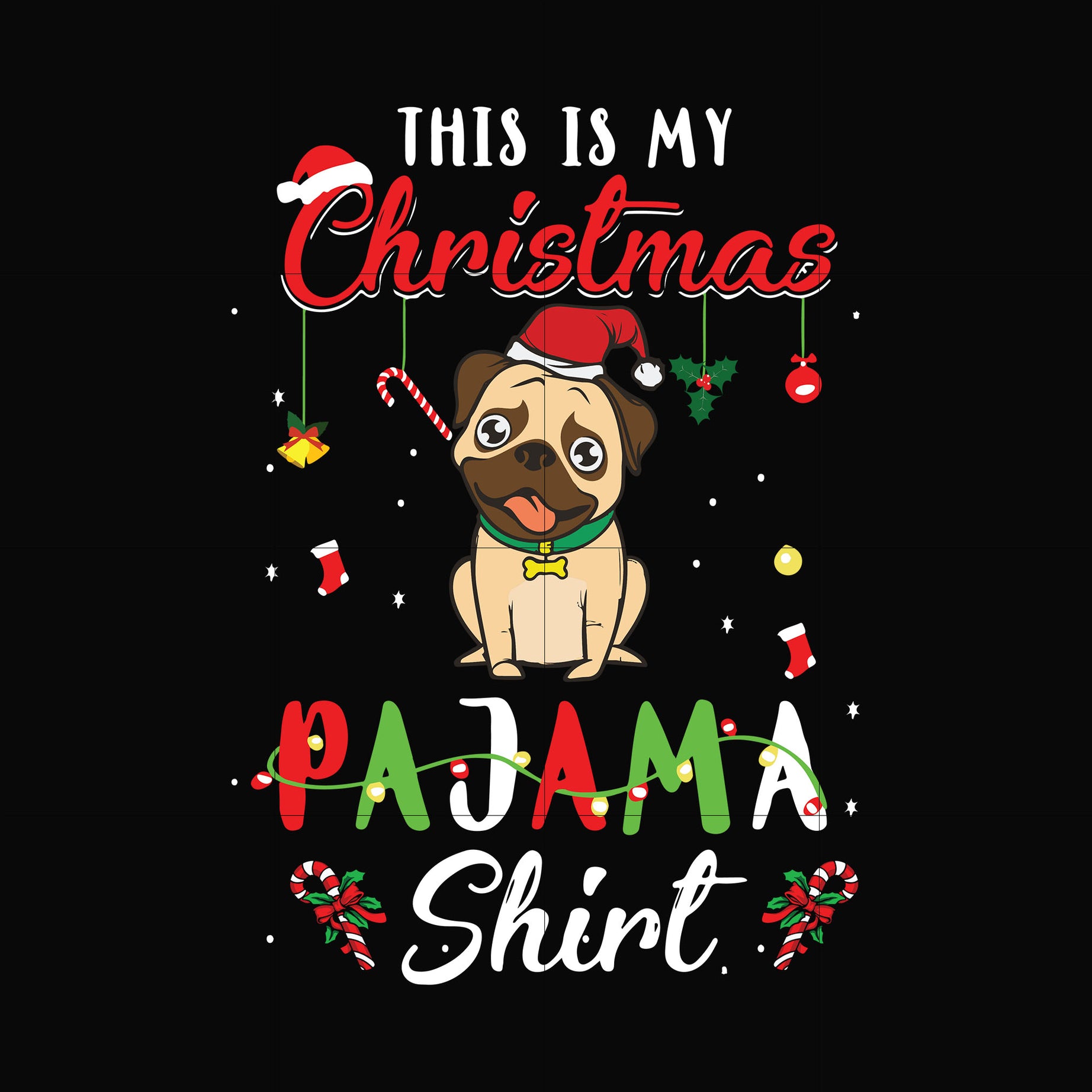 This is my Christmas pajama shirt Pug svg, png, dxf, eps digital file NCRM0045