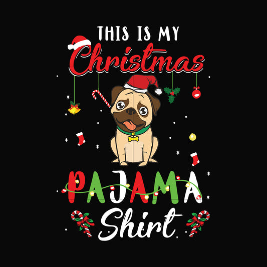 This is my Christmas pajama shirt Pug svg, png, dxf, eps digital file NCRM0045