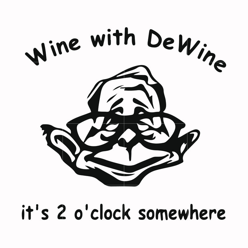 Wine with Dewine it's 2 o'clock somewhere svg, png, dxf, eps file FN0001012