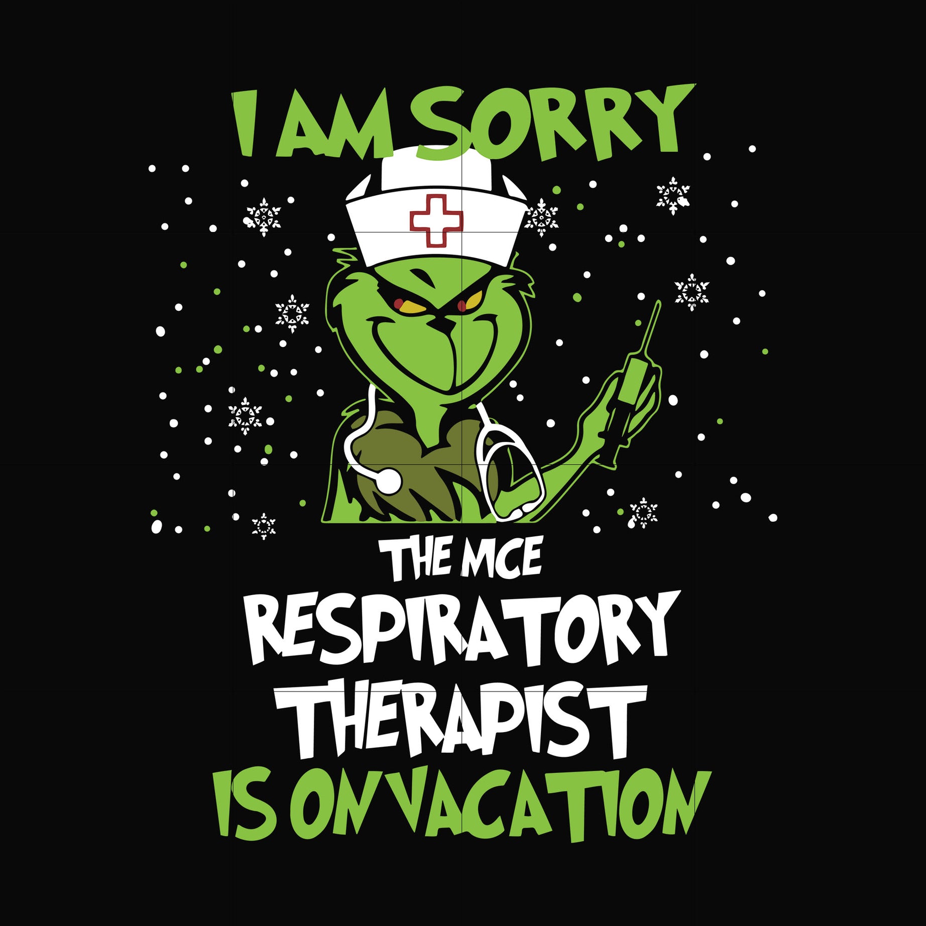 I am sorry the nice respiratory therapist is on vacation svg, png, dxf, eps digital file NCRM13072014
