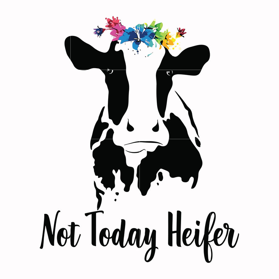 Not today Heifer svg, png, dxf, eps file FN000234