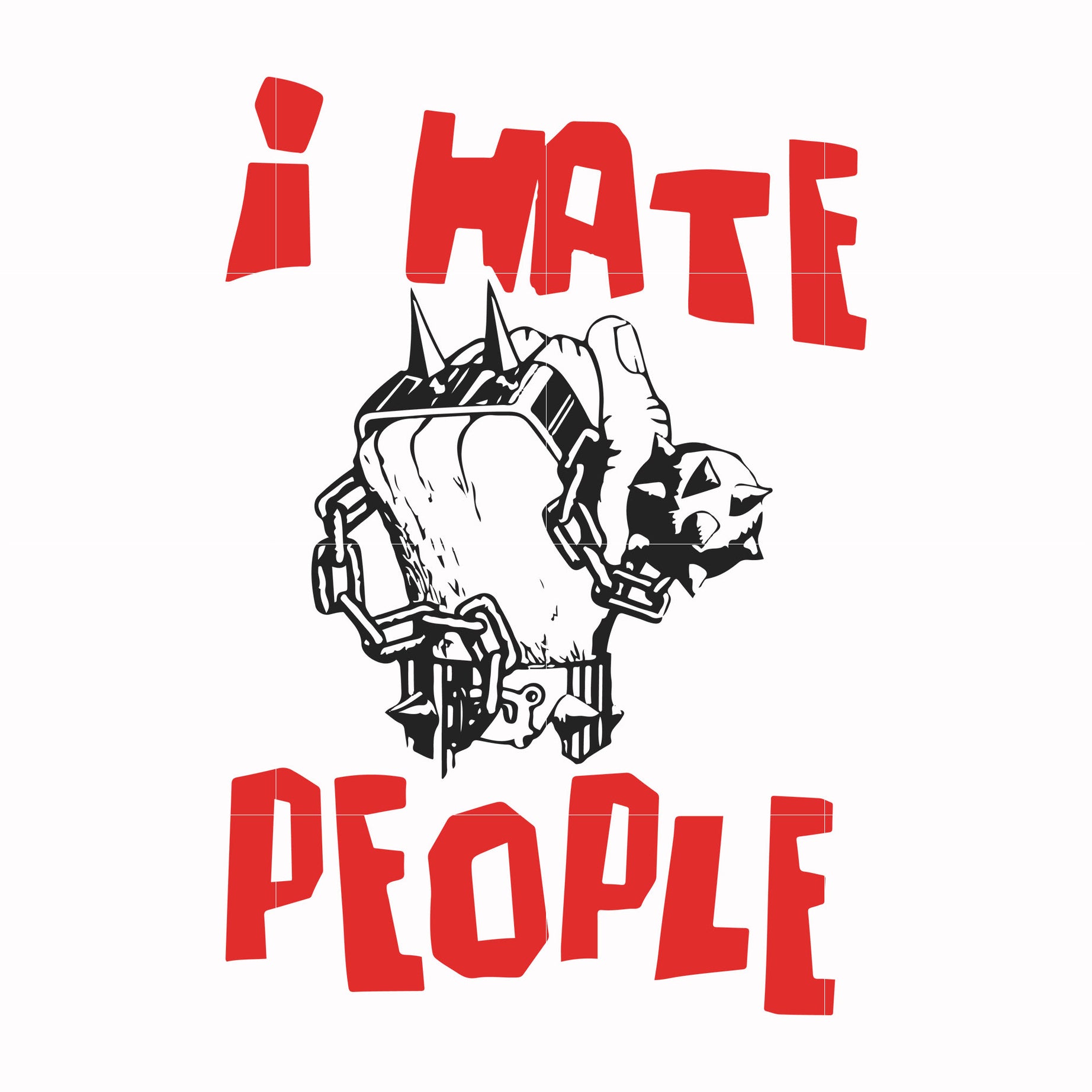 I don't hate people svg, png, dxf, eps file FN000297