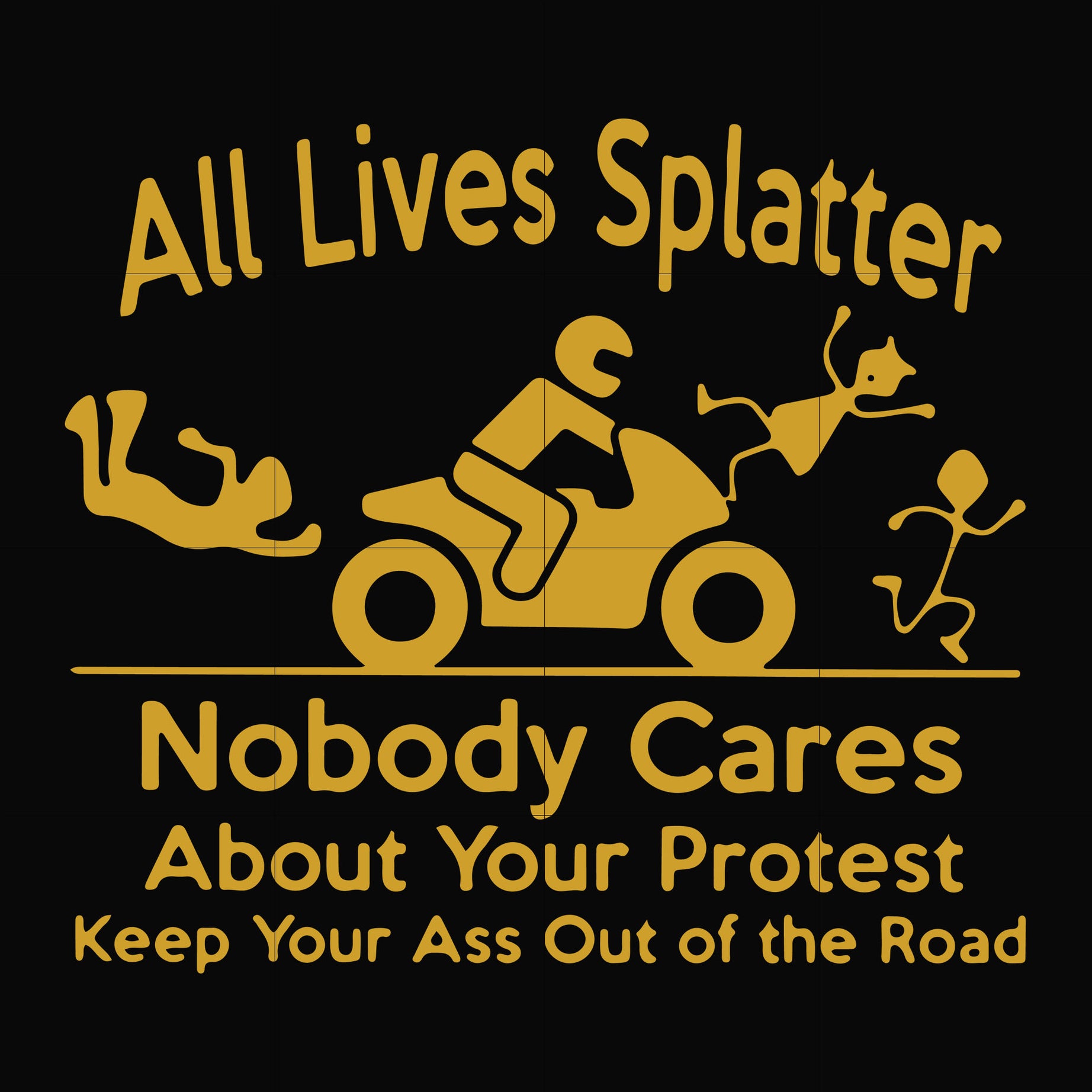 All lives splatter nobody cares about your protest svg, png, dxf, eps digital file TD31072028