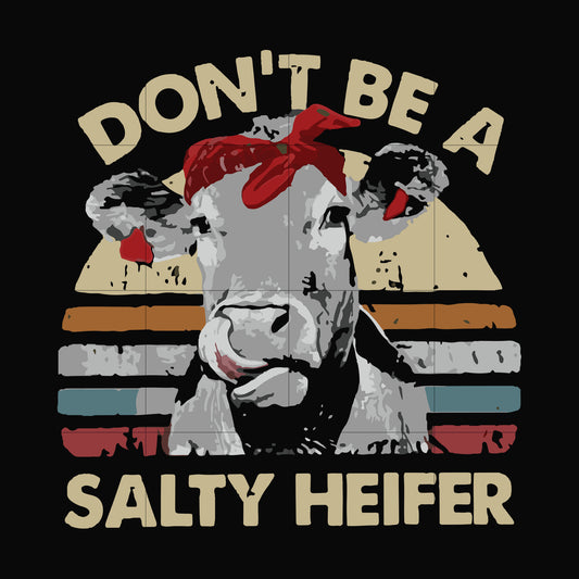 Don't be a salty heifer svg, png, dxf, eps file FN00098