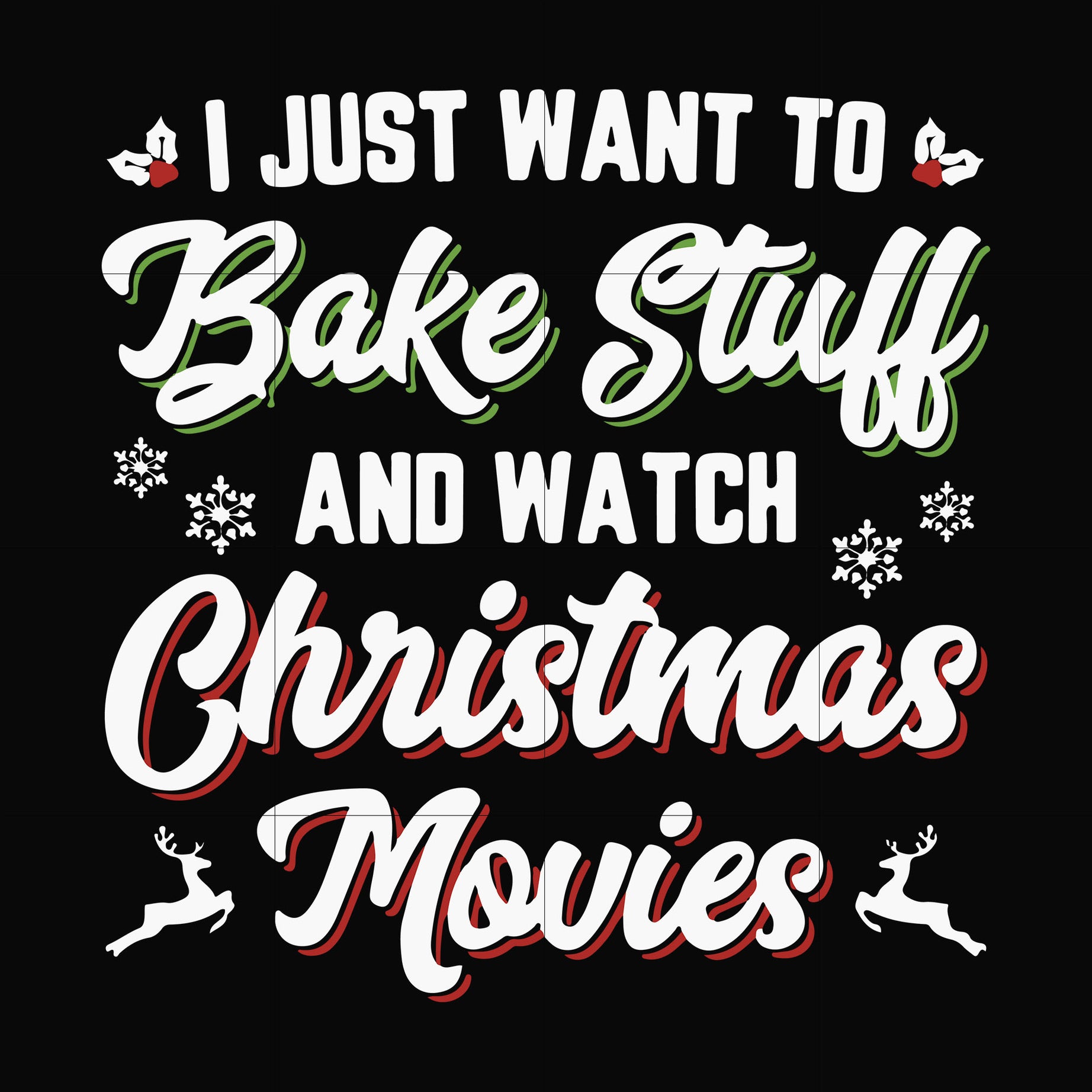 I just want to blake stuff and watch Christmas movies svg, christmas svg png, dxf, eps digital file NCRM16072019
