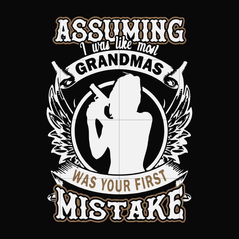 Assuming I was like most grandmas was your first mistake svg, png, dxf, eps file FN000486