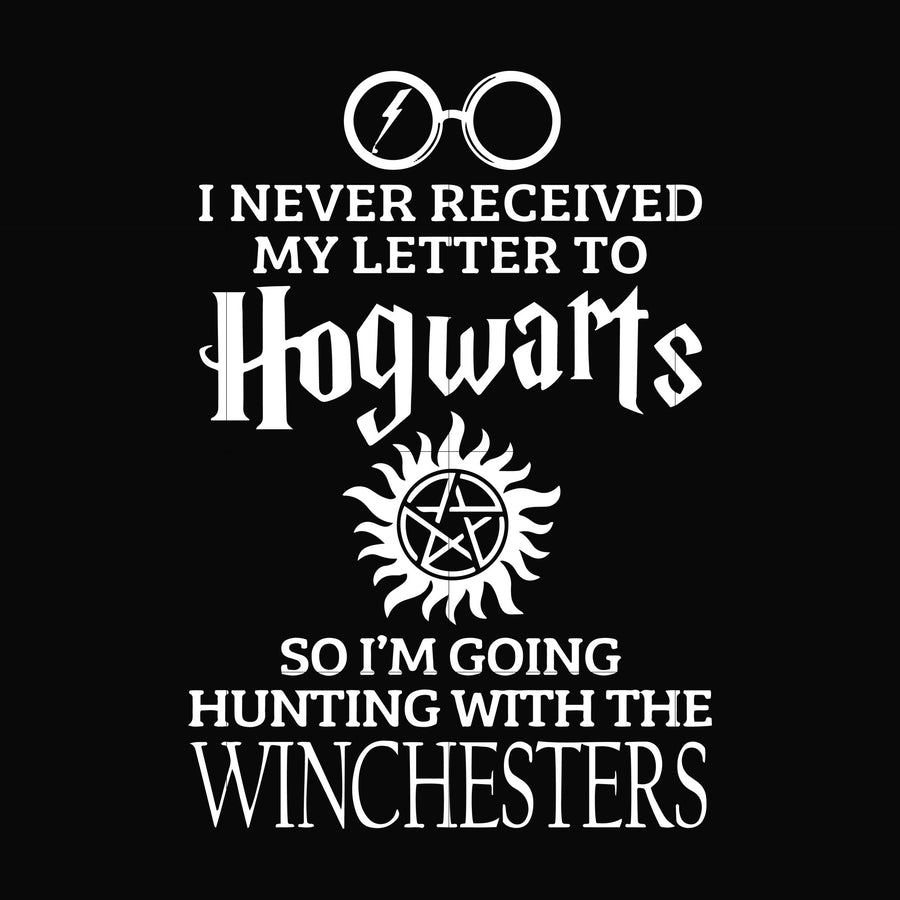 I never received my letter to Hogwarts so I'm going hunting with the winchesters svg, png, dxf, eps file FN000106