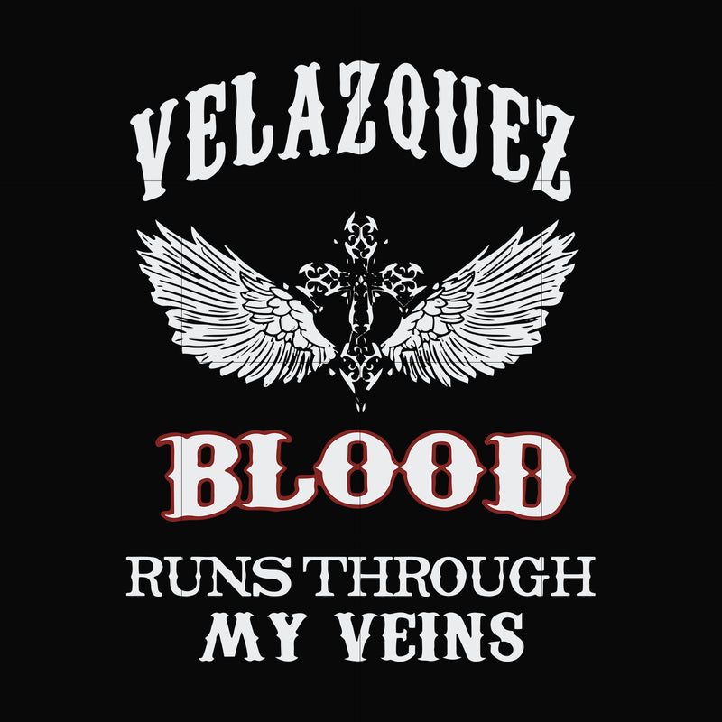 Welazquez blood runs through my veins svg, png, dxf, eps file FN000850