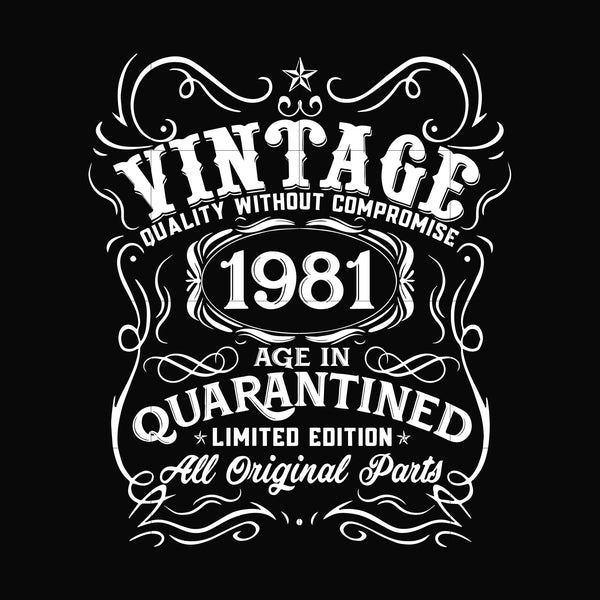 Vintage 1981 age in quarantined limited edition svg, limited edition svg, 1981 birthday svg, png, dxf, eps digital file NBD0108