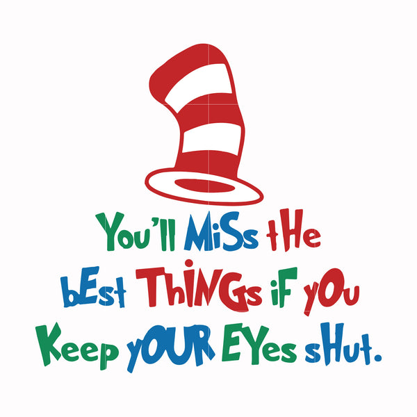 You'll miss the best things if you keep your eyes shut svg, png, dxf, eps file DR00022