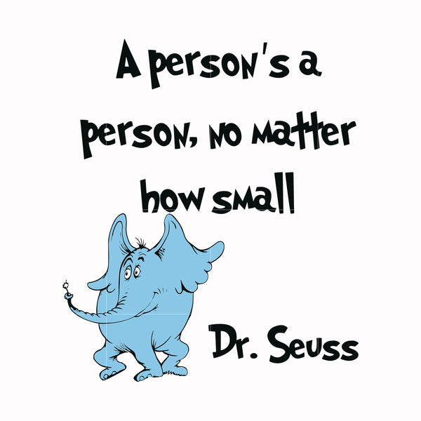 A person's a person, no matter how small svg, png, dxf, eps file DR0003