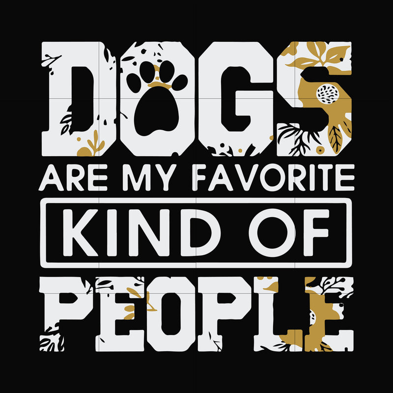 Dogs are my favorite kind of people svg, png, dxf, eps file FN000807