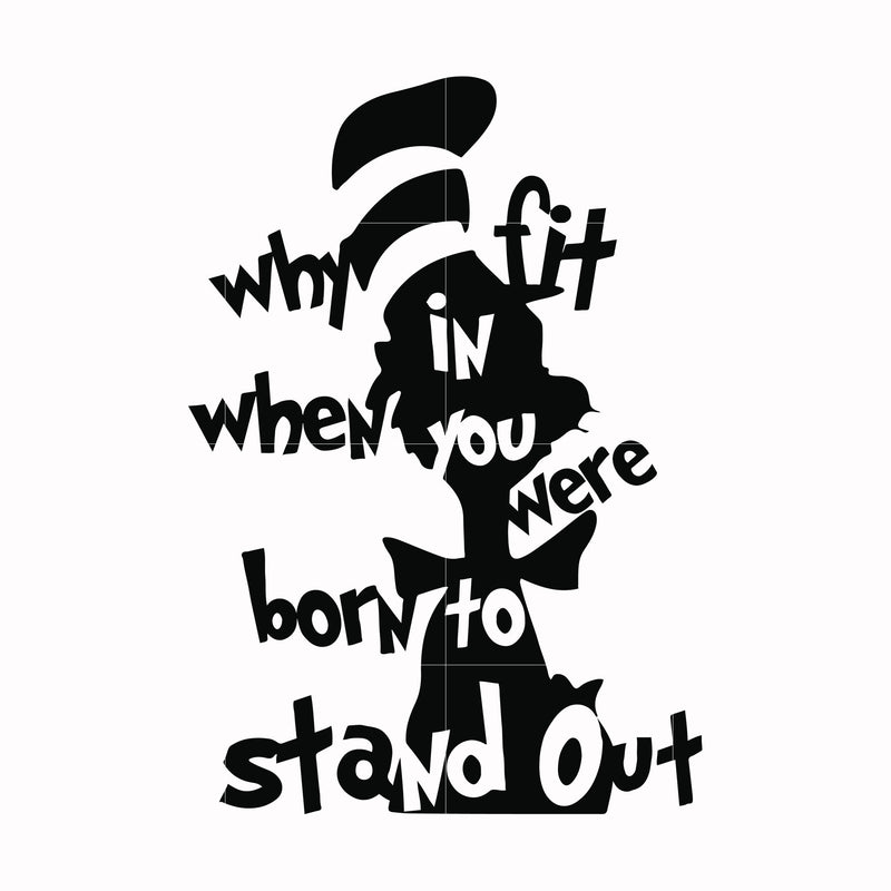 Why fit in when you were born to stand out svg, png, dxf, eps file DR00024