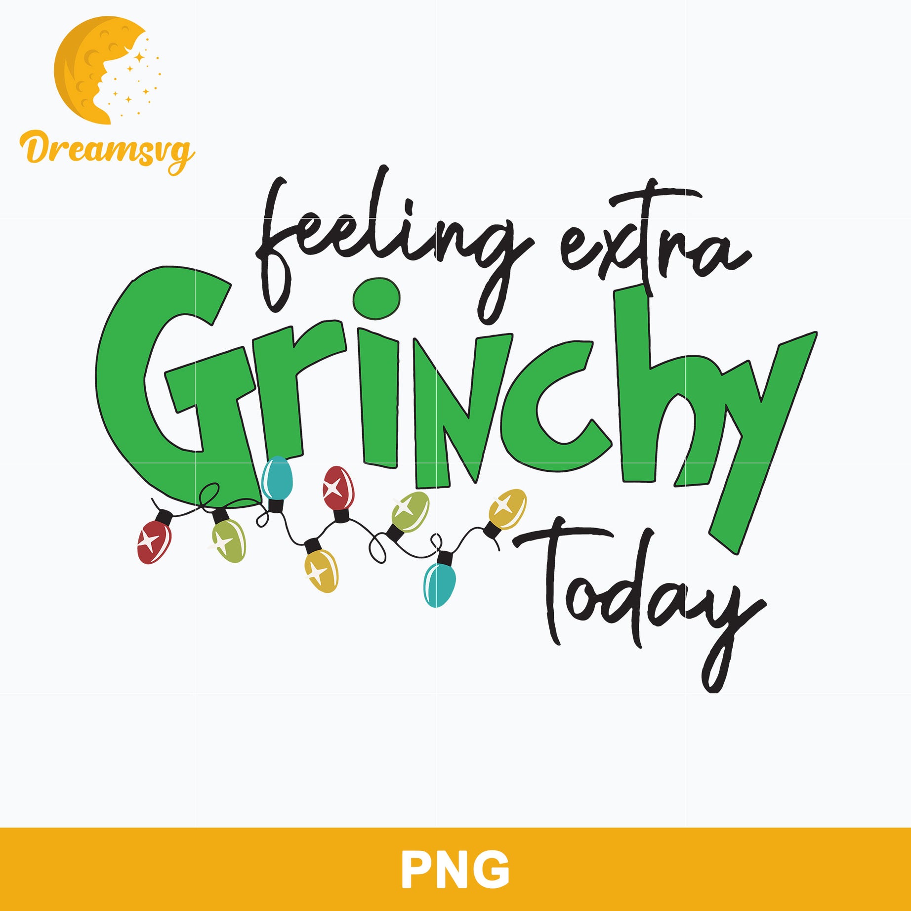 Feeling Extra Grinchy Today PNG, Grinch Christmas PNG Digital File