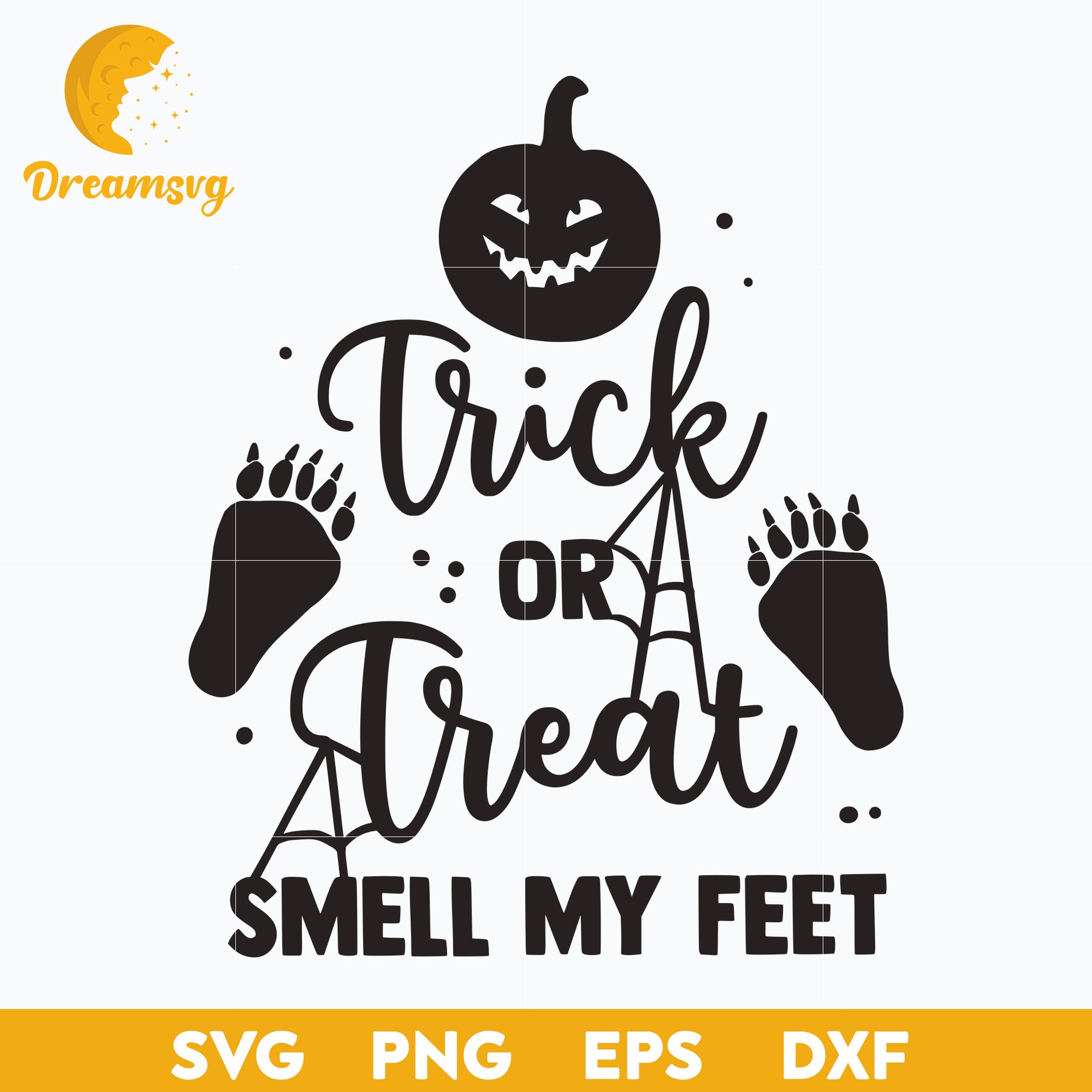 Trick or treat smell my feet SVG, Halloween svg, png, dxf, eps digital file.